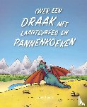 Timmer, Harald - Over een draak met laagtevrees en pannenkoeken