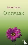 Bodian, Stephan - Ontwaak!