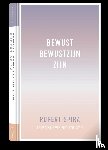 Spira, Rupert - Bewust bewustzijn zijn