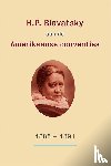 Blavatsky, H.P., Mater, Kirby Van - H.P. Blavatsky aan de Amerikaanse conventies: 1888-1891