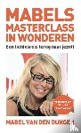 Dungen, Mabel van den - Mabels masterclass in wonderen