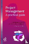 Gevers, Ten, Zijlstra, Tjerk - Project Management, a practical guide