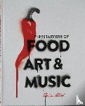 Abdoel, Monica - Firestarters of Food, Art & Music