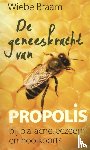 Braam, Wiebe - De geneeskracht van propolis