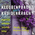 Eering, Marijke, Huising, Marjanne - Kleurenpracht met kruidenkracht