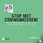 Rooij, Harrie van - Stop met communiceren!