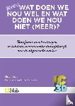 Ravenstein, Ilse van - Wat doen we nou wel en wat doen we nou niet (meer)? - hoe focus aan te brengen in interne communicatie die bijdraagt aan de organisatiedoelen