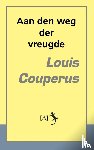 Couperus, Louis - Aan den weg der vreugde