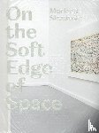 Sleeuwits, Marleen, Dijksterhuis, Edo, Boer, Basje - On the Soft Edge of Space