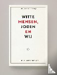 Bouteldja, Houria - Witte mensen, Joden en wij - Naar een politiek van revolutionaire liefde