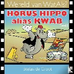 Groot, Stefan de - Horus Hippo alias Kwab
