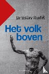 Rudiš, Jaroslav - Het volk boven