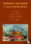 Meurs, Paul van, Pijnaken, Elard van, Wijnbergh, Annechien - Verhalen van moed in spannende tijden