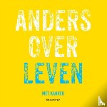 Hooff, Mariëtte van - Anders over leven met kanker