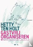 Holt, Hetty ten - Gastvrij organiseren