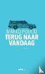 Poucki, Marko - Terug naar vandaag