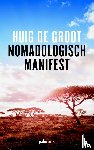 Groot, Huig de - Nomadologisch Manifest - nomadisch denken vanuit de natuur