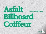 Laute, Jan, Dermience, Sonia, Boie, Gideon, Gielen, Pascal, Campanella, Eleonora, Wouters, Edith, Naeyaert, Jolien - Asfalt coiffeur billboard