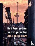 Willemsen, Rick - Het Rotterdam van mijn vader