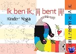 Hendriks-Berg, Anita, Israël, Sandra - Ik ben ik, jij bent jij! - kinderyoga - de vier jaargetijden