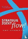 Bultsma, Jan, Voort, Leo van de - Strategie zoekt flow!