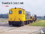 Engelbert, Paul - Stamlijn Groote Lindt - 125 jaar spoorvervoer op de Lindtsedijk in Zwijndrecht
