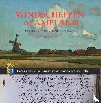 Banga, Warner B., Boer, Douwe de - Windscheppen op Ameland - historie van de molens en molenaars van d’ Oäde Pôlle