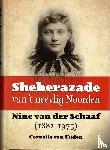 Uuden, Cornelie van - Sheherazade van ’t neevlig Noorden. Nine van der Schaaf (1882-1973)