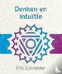 Schneider, Eric - Denken en intuïtie - lezingen ter bewustwording