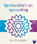 Schneider, Eric - Spiritualiteit en opvoeding