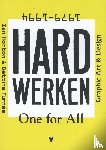 Horton, Ian, Furnee, Bettina, Bruinsma, Max, Gierstberg, Frits - Hard werken: one for All - Graphic Art & Design 1979-1994