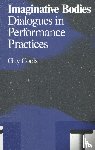 Cools, Guy, Platel, Alain, Cherkaoui, Sidi Larbi, Butcher, Rosemary - Imaginative bodies