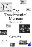 Wittocx, Eva, Demeester, Ann, Bal, Mieke, Curiger, Bice - The transhistorical museum