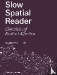 Strauss, Carolyn - Slow Spatial Reader - Chronicles of Radical Affection