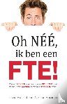 Hulsenboom, David - Oh néé, ik ben een FTE! - waarom mensen waardevol zijn en resultaat niet en hoe je deze waarde succesvol in praktijk brengt