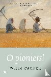 Cather, Willa - Oh pioniers!