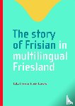Jonkman, Reitze J., Versloot, Arjen P. - The story of Frisian in multilingual Friesland
