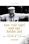 Jongh, Dick de - Een vrije vogel met een helder lied