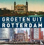 Mulder, Robert - Groeten uit Rotterdam