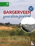 Brink, Henk van den, Vries, Jans de, Strating, Fré, Pot, Aaldrik - Bargerveen - grenzeloos groeiend