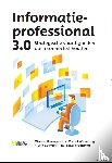 Brongeest, Wouter, Wesseling, Michel, Vries, Erik de - Informatieprofessional 3.0