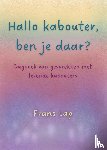Lap, Frans - Hallo kabouter, ben je daar?