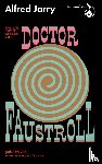 Jarry, Alfred - Roemruchtige daden en opvattingen van Doctor Faustroll