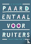 Ludwig, Kirsti, Wilsie, Sharon - Paardentaal voor ruiters