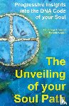 Donceel, Boudewijn, Gijsen, William - The unveiling of your soul path - progressive insights into the dna code of your soul