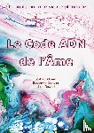 Gijsen, William, Donceel, Boudewijn, Dewael, Joke - Le Code ADN de l’Âme