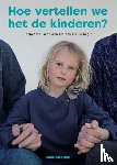 Buiskool, Anne - Hoe vertellen we het de kinderen? - respectvol scheiden als een nieuw begin, 7 stappen voor een kindgericht gesprek