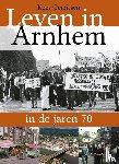 Gerritsen, Kees - Leven in Arnhem in de jaren 70