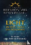 Bays, Brandon, Billett, Kevin - Licht in het hart van duisternis