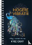 Gray, Kyle - In 111 sessies naar een Hogere Vibratie